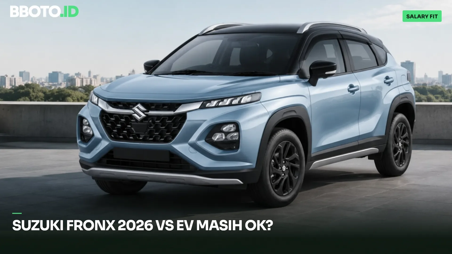 Berapa Gaji untuk Beli Suzuki Fronx 2026?
